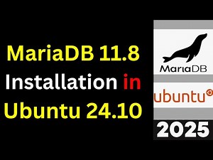 How to Install MariaDB 11 8 on Ubuntu 24 10 in 9 minutes step by step guide | 2025 Updated