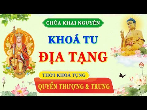 (Trực Tuyến) Thời Khóa Tụng Kinh Địa Tạng Quyển Thượng & Trung Chùa Khai Nguyên - Ngày 29/11/2025