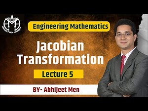 Jacobian Transformation | Lecture 5 | Engineering Mathematics | Abhijeet sir