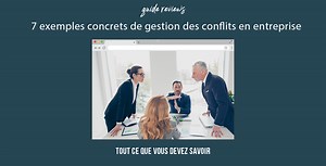 7 exemples concrets de gestion des conflits en entreprise : découvrez les 5 stratégies infaillibles pour les résoudre