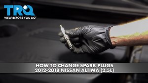 How to Replace Spark Plugs 2012-2018 Nissan Altima 25L