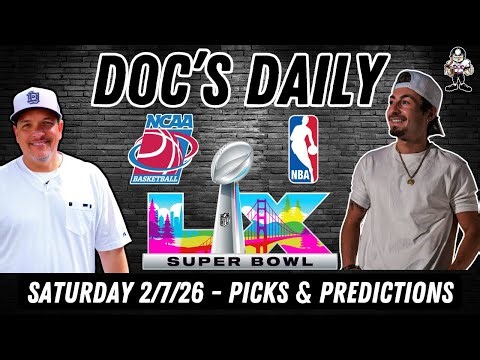 Super Bowl Picks - NBA - College Basketball Picks and Predictions - Doc's Daily Show