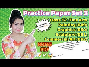 Class 12 Fine Art : Painting (049)Graphics (050)Sculpture (051)Com. Art (052) - PRACTICE PAPER SET 3