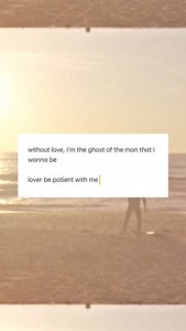 Lover, be patient with me Lover, don’t judge my defeats Lover, come take what you need I’m in love | Jon Foreman