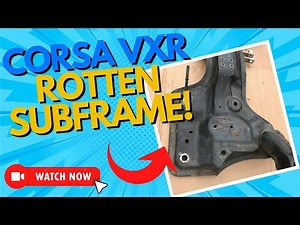 VAUXHALL CORSA VXR - Rotten Subframe Gets Swapped!
