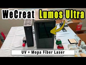 WeCreat Lumos Ultra - UV + MOPA Fiber All-In-One! - The Ultimate Laser?
