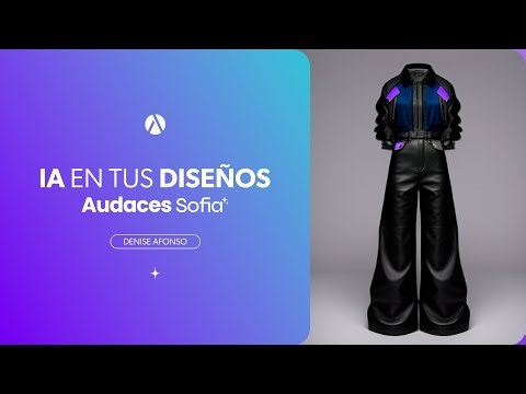 Cómo usar IA en fichas técnicas y diseño 3D de moda | Audaces Sofia en acción