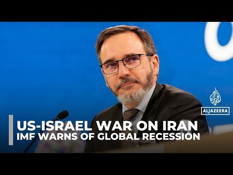 IMF warns that US-Israel war on Iran could trigger global recession