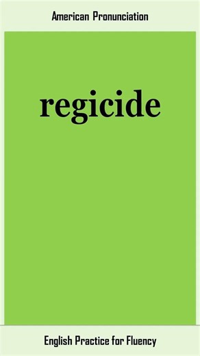 regicide, How to Say or Pronounce REGICIDE in American, British English, Pronunciation