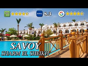 Unveiling the Exquisite Luxury of Savoy Sharm El Sheikh: The Ultimate Egypt Travel Guide