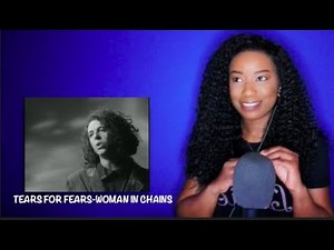 Tears For Fears - Woman In Chains *DayOne Reacts*