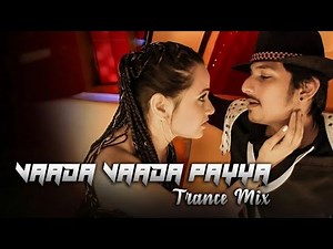 Vaada Vaada Payya Trance Mix