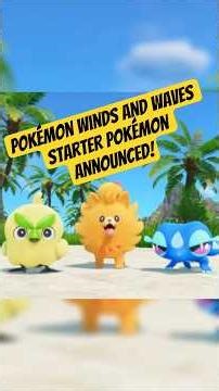 The NEW OFFICIAL Starter Pokémon Are Here!