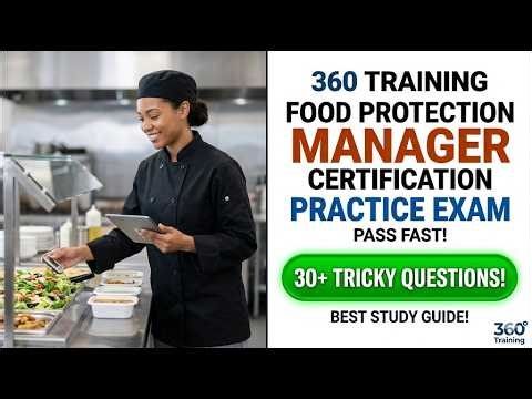 2026 360 Training Food Protection Manager Certification Practice Exam Master Class