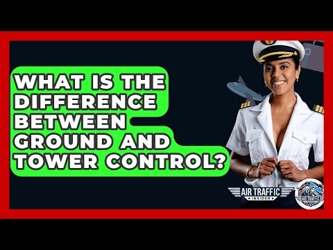 What Is The Difference Between Ground And Tower Control? - Air Traffic Insider