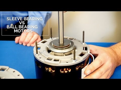 Sleeve Bearing Vs Ball Bearing Motors- What Technicians Need To Know