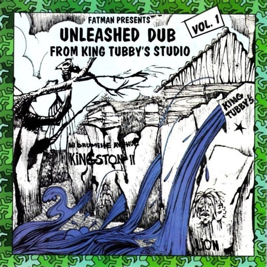 King Tubby - Fatman Presents: Unleashed Dub From King Tubby's Studio Vol. 1