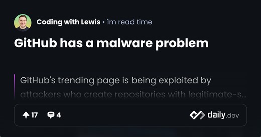 GitHub has a malware problem | daily.dev