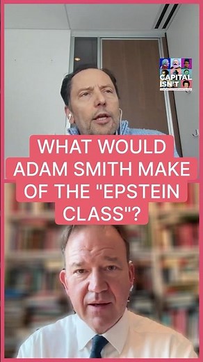 Adam Smith's Take On The "Epstein Class"? | Capitalisn't #epsteinscandal #adamsmith #podcast