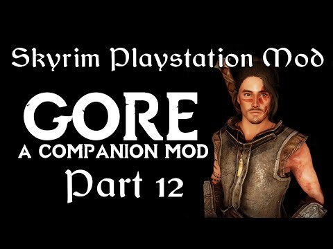 Gore - A PlayStation Skyrim Follower Mod Part 12 - Revenge Against Mercer