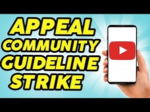 How to Appeal a YouTube Community Guidelines Strike - Step by Step