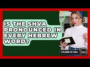 Is The Shva Pronounced In Every Hebrew Word? - Explaining The Torah