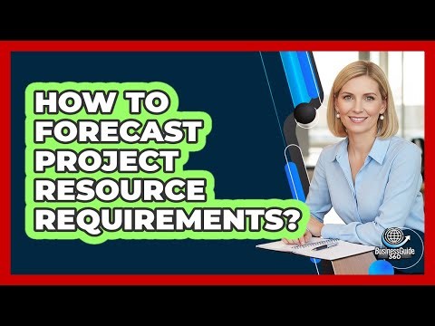How To Forecast Project Resource Requirements?
