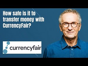 How safe is it to transfer money with CurrencyFair?