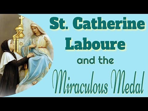 St. Catherine Labouré, Our Lady and the Miraculous Medal