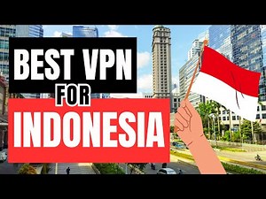 Best VPN For Indonesia