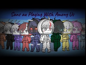 Sans au Playing With Among Us