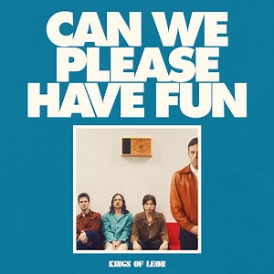 Kings Of Leon :: „Can We Please Have Fun“