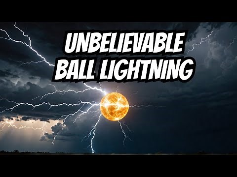 What Is Ball Lightning? Theories, Mysteries, and Experiments