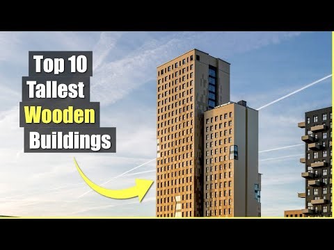 Top 10 Tallest Wooden Buildings in 2023