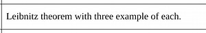 Leibnitz theorem with three example of each.... | Filo