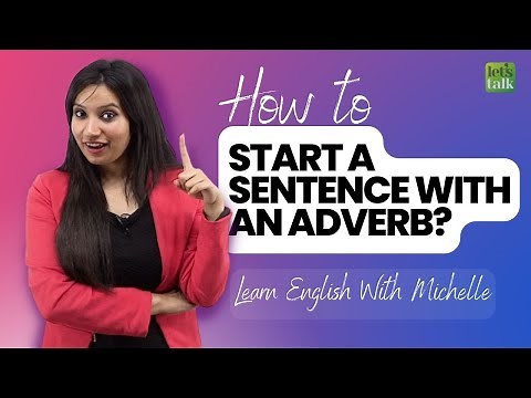 How To Start A Sentence In English With An Adverb? English Sentence Starters | English With Michelle
