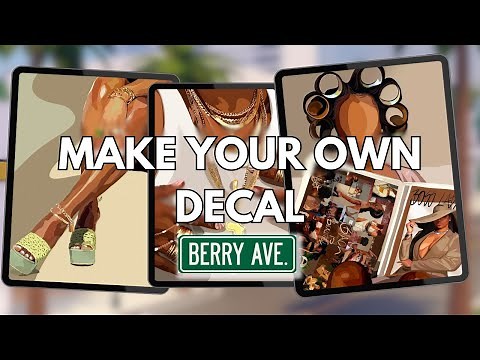 HOW TO MAKE DECALS FOR BERRY AVENUE & BLOXBURG
