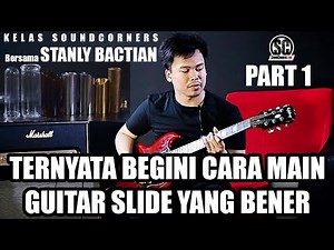GITAR SLIDE 101 (part 1) : Kelas SoundCorners bersama Stanly Bactian