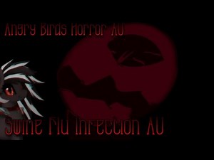 ANGRY BIRDS!? | Angry Birds : Swine Flu (Infection Horror AU)