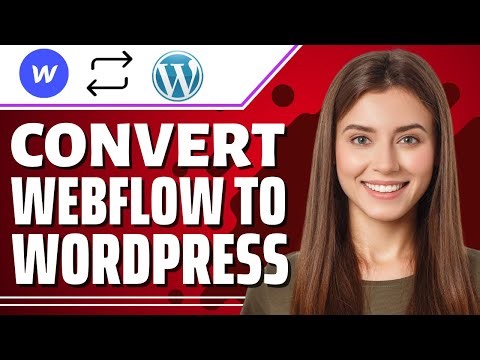 How to Convert Webflow to Wordpress (Complete Guide)