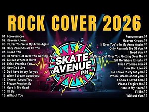 Skate Avenue PH - Heaven Knows | Top Rock Cover Non-Stop Playlist 2026🎸Viral Tiktok 2026 Philippines