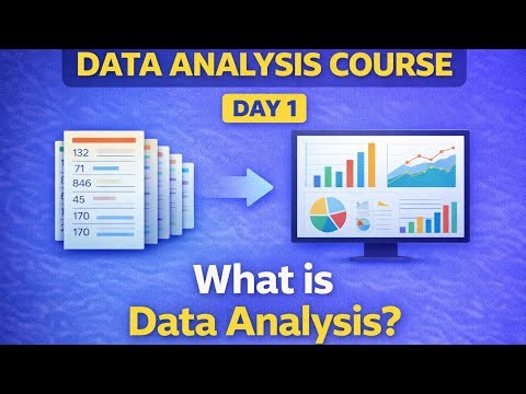What is Data Analysis? | Data Analysis Course Day 1