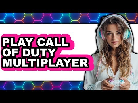 How to Play Call of Duty Multiplayer 2025 - Full Guide