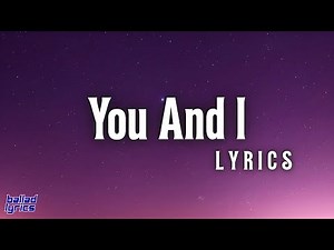 You And I - Lyrics Video | Romantic Love Song | Ballad Lyrics