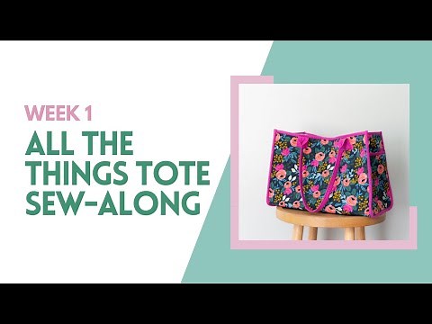 All the Things Tote Sew-along 2024 - Week 1 - Live Q+A