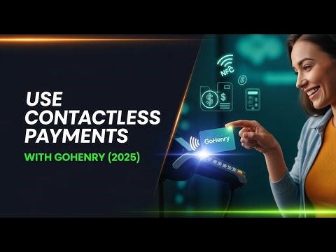 How to Use GoHenry Contactless Payments (2025)