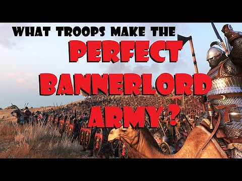 How to make the PERFECT Bannerlord Army? Prelude to the challenge...