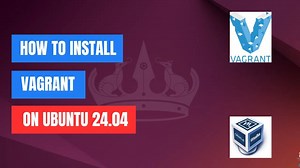 如何在Ubuntu 24.04 LTS上安装和使用Vagrant