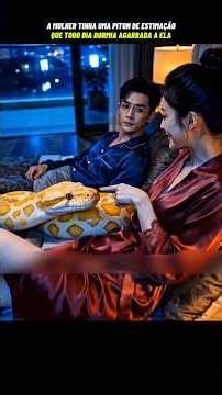 The woman slept with her pet python #dorama #kdrama #movies #series