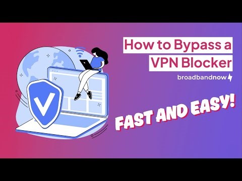 How to Bypass a VPN Blocker